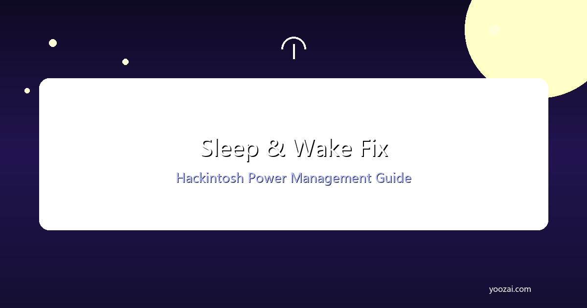 黑苹果休眠与唤醒问题完全解决指南：从ACPI配置到电源管理优化