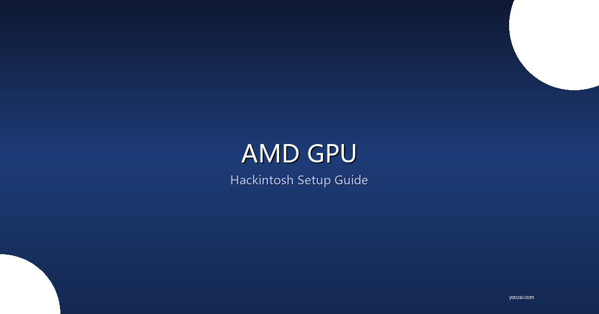 AMD显卡在黑苹果中的完美适配：RX 6000/7000系列驱动配置与性能优化指南