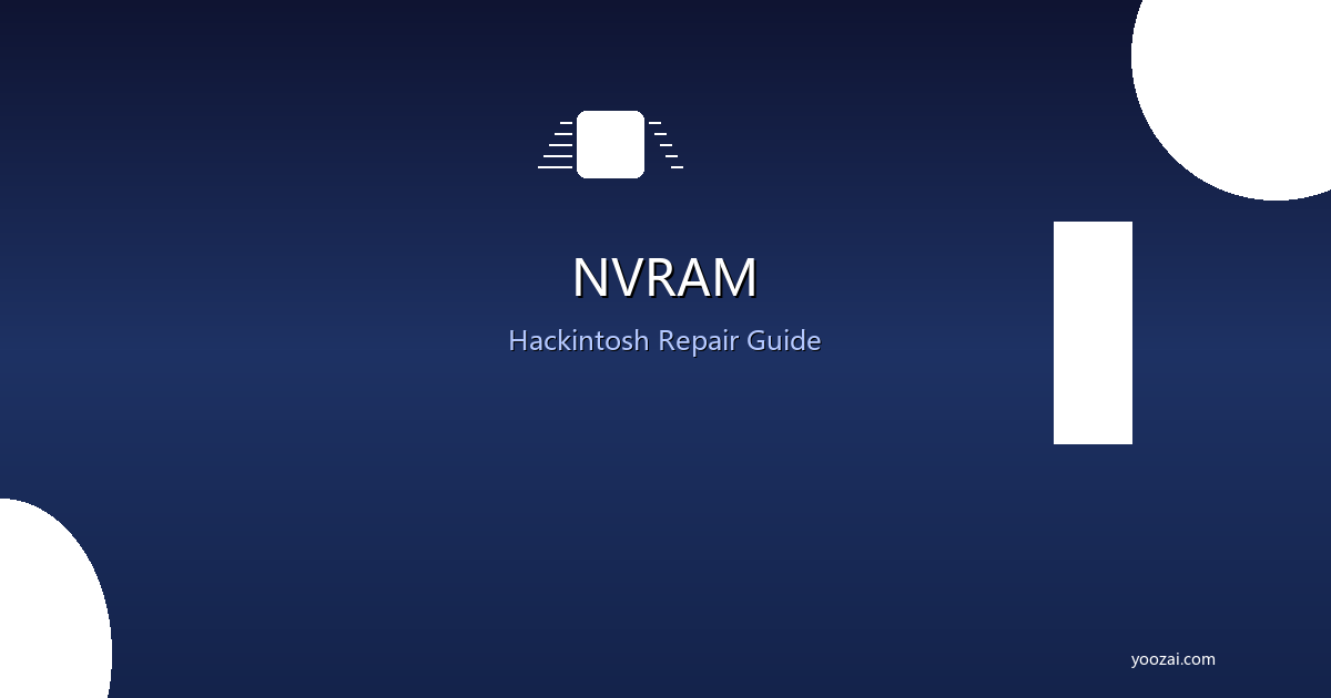 黑苹果NVRAM修复完全指南：从固件重置到序列号重置的全方位解决方案